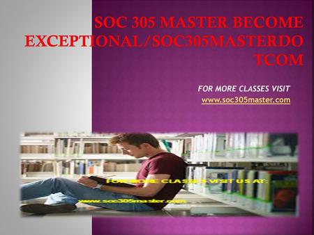 soc 305 master Become Exceptional/soc305masterdotcom