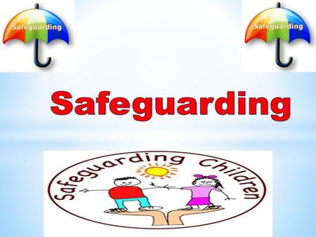 Safeguarding.