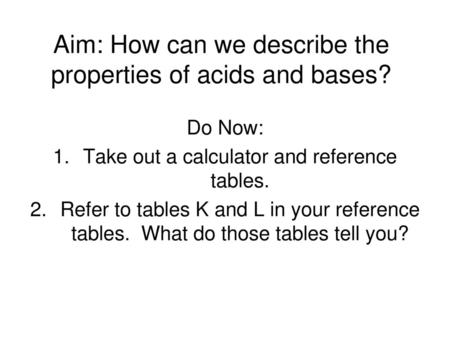 Aim: How can we describe the properties of acids and bases?