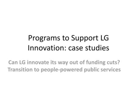 Programs to Support LG Innovation: case studies