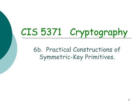 6b. Practical Constructions of Symmetric-Key Primitives.