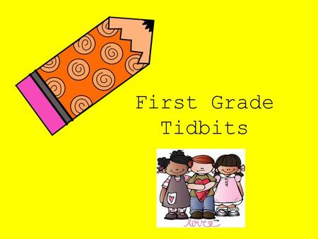 First Grade Tidbits.