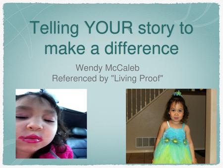 Telling YOUR story to make a difference
