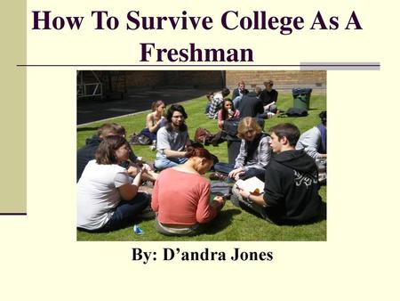 How To Survive College As A Freshman