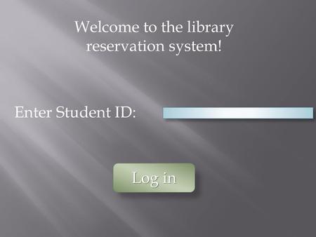 Welcome to the library reservation system!