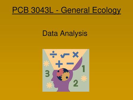 PCB 3043L - General Ecology Data Analysis.