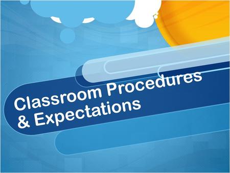Classroom Procedures & Expectations