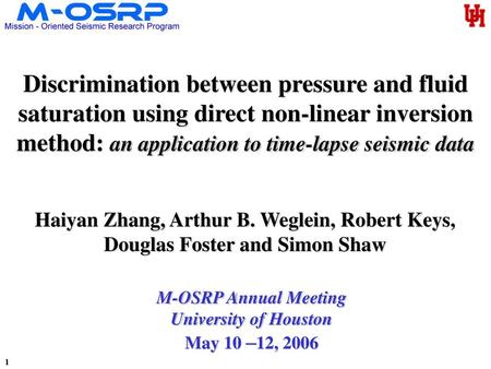 Discrimination between pressure and fluid saturation using direct non-linear inversion method: an application to time-lapse seismic data Haiyan Zhang,