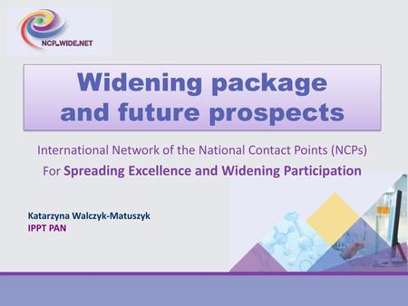 Widening package and future prospects