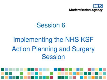 Implementing the NHS KSF Action Planning and Surgery Session
