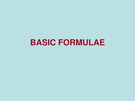 BASIC FORMULAE.
