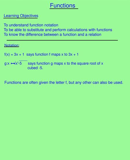 Functions Learning Objectives To understand function notation