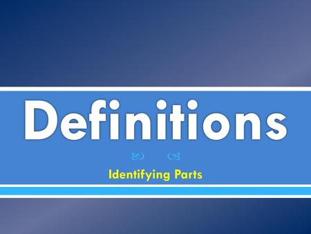 Definitions Identifying Parts.