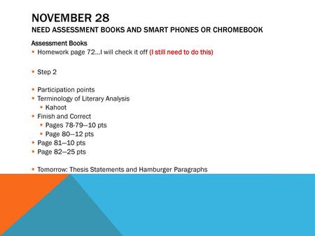 November 28 Need Assessment Books and smart phones or chromebook