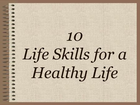 10 Life Skills for a Healthy Life