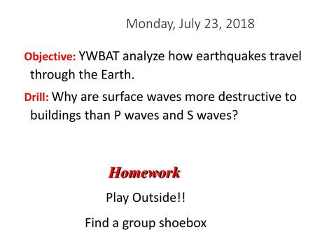 Homework Monday, July 23, 2018 Play Outside!! Find a group shoebox