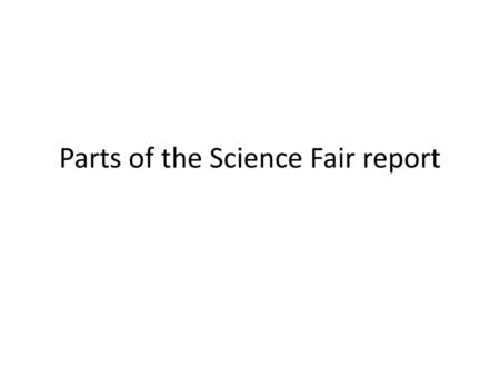 Parts of the Science Fair report