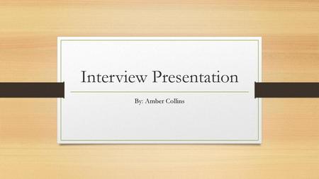 Interview Presentation