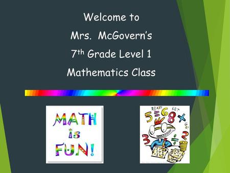 Welcome to Mrs. McGovern’s 7th Grade Level 1 Mathematics Class.