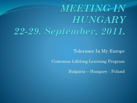 MEETING IN HUNGARY September, 2011.