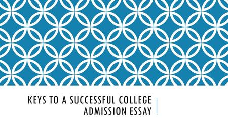 Keys to a Successful College Admission Essay