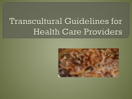 Transcultural Guidelines for Health Care Providers