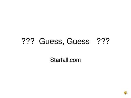 ??? Guess, Guess ??? Starfall.com.