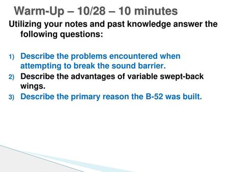 Warm-Up – 10/28 – 10 minutes Utilizing your notes and past knowledge answer the following questions: Describe the problems encountered when attempting.