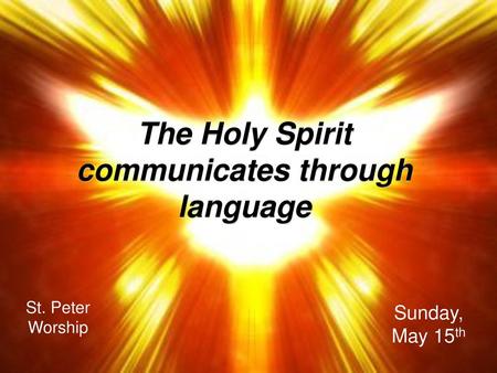 The Holy Spirit communicates through language