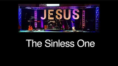 The Sinless One.