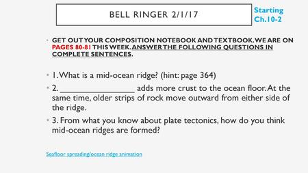 1. What is a mid-ocean ridge? (hint: page 364)