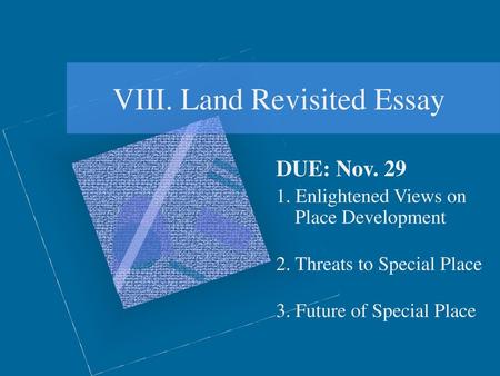 VIII. Land Revisited Essay