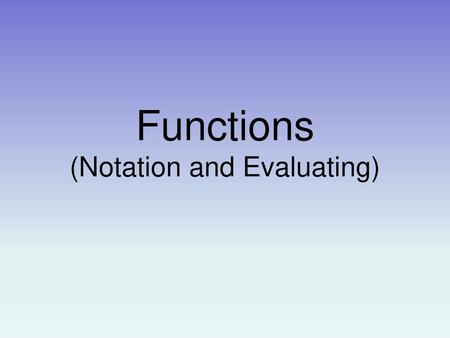 Functions (Notation and Evaluating)