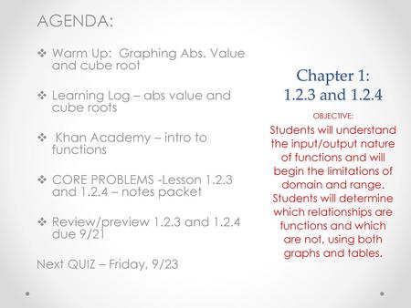 AGENDA: Warm Up:  Graphing Abs. Value and cube root