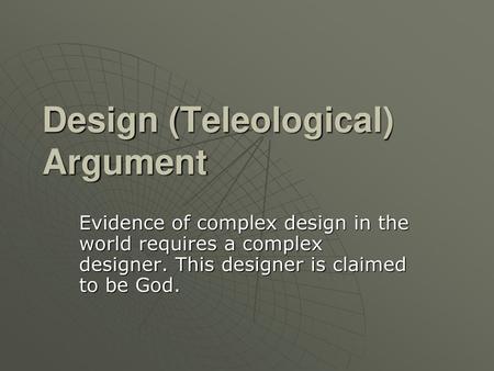 Design (Teleological) Argument