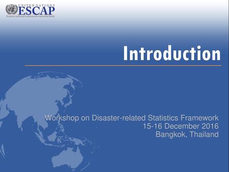 Introduction Workshop on Disaster-related Statistics Framework