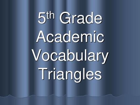 5th Grade Academic Vocabulary Triangles