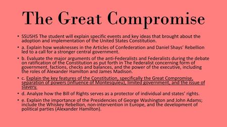 The Great Compromise SSUSH5 The student will explain specific events and key ideas that brought about the adoption and implementation of the United States.