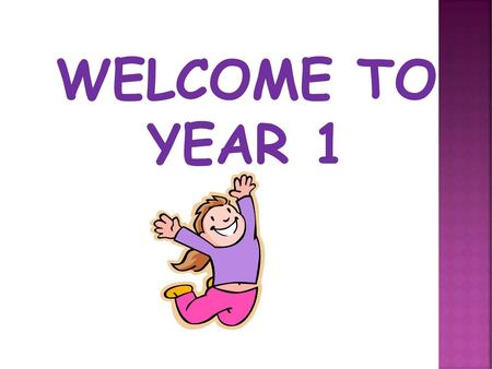 Welcome to Year 1.