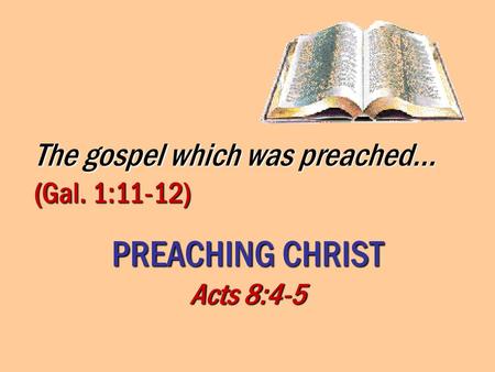 The gospel which was preached... (Gal. 1:11-12)