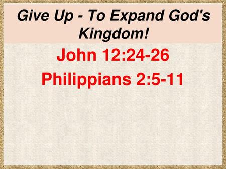 Give Up - To Expand God's Kingdom!