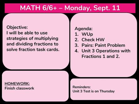 MATH 6/6+ – Monday, Sept. 11 Objective: Agenda:
