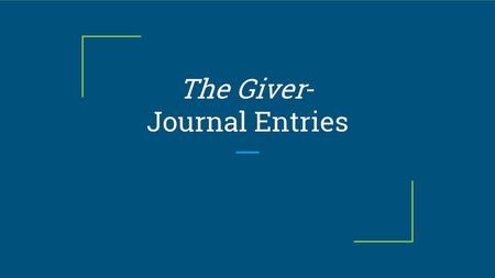 The Giver- Journal Entries