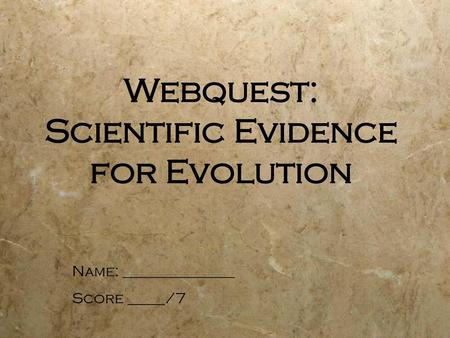 Webquest: Scientific Evidence for Evolution