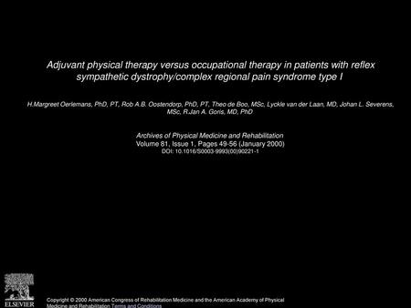 Adjuvant physical therapy versus occupational therapy in patients with reflex sympathetic dystrophy/complex regional pain syndrome type I  H.Margreet.