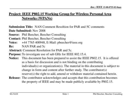 July 18 Project: IEEE P802.15 Working Group for Wireless Personal Area Networks (WPANs) Submission Title: NAN Comment Resoltion for PAR and 5C comments.