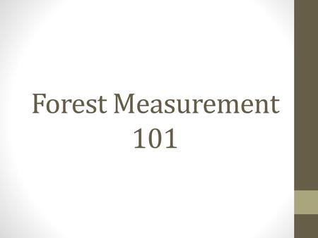 Forest Measurement 101.