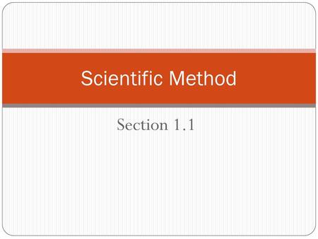 Scientific Method Section 1.1.