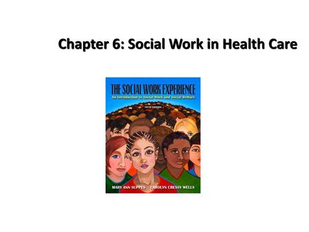 Chapter 6: Social Work in Health Care
