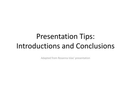 Presentation Tips: Introductions and Conclusions